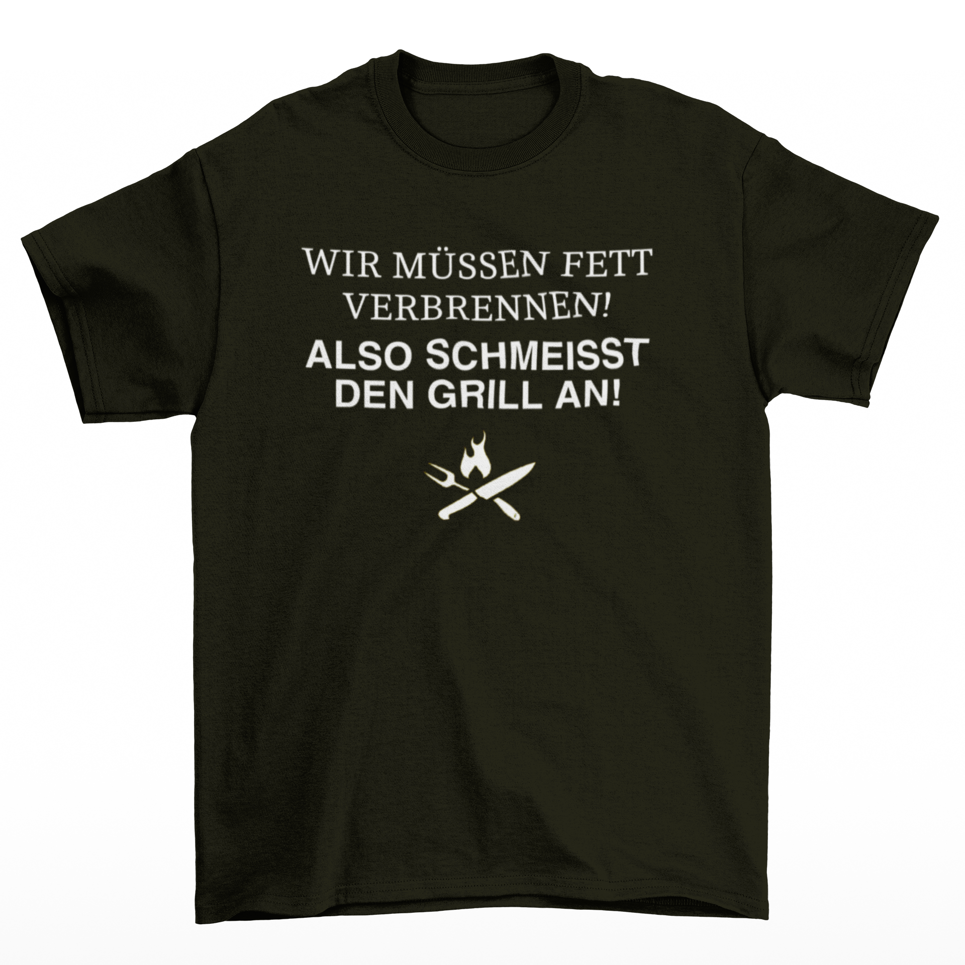 Wir müssen Fett verbrennen! - T-Shirt