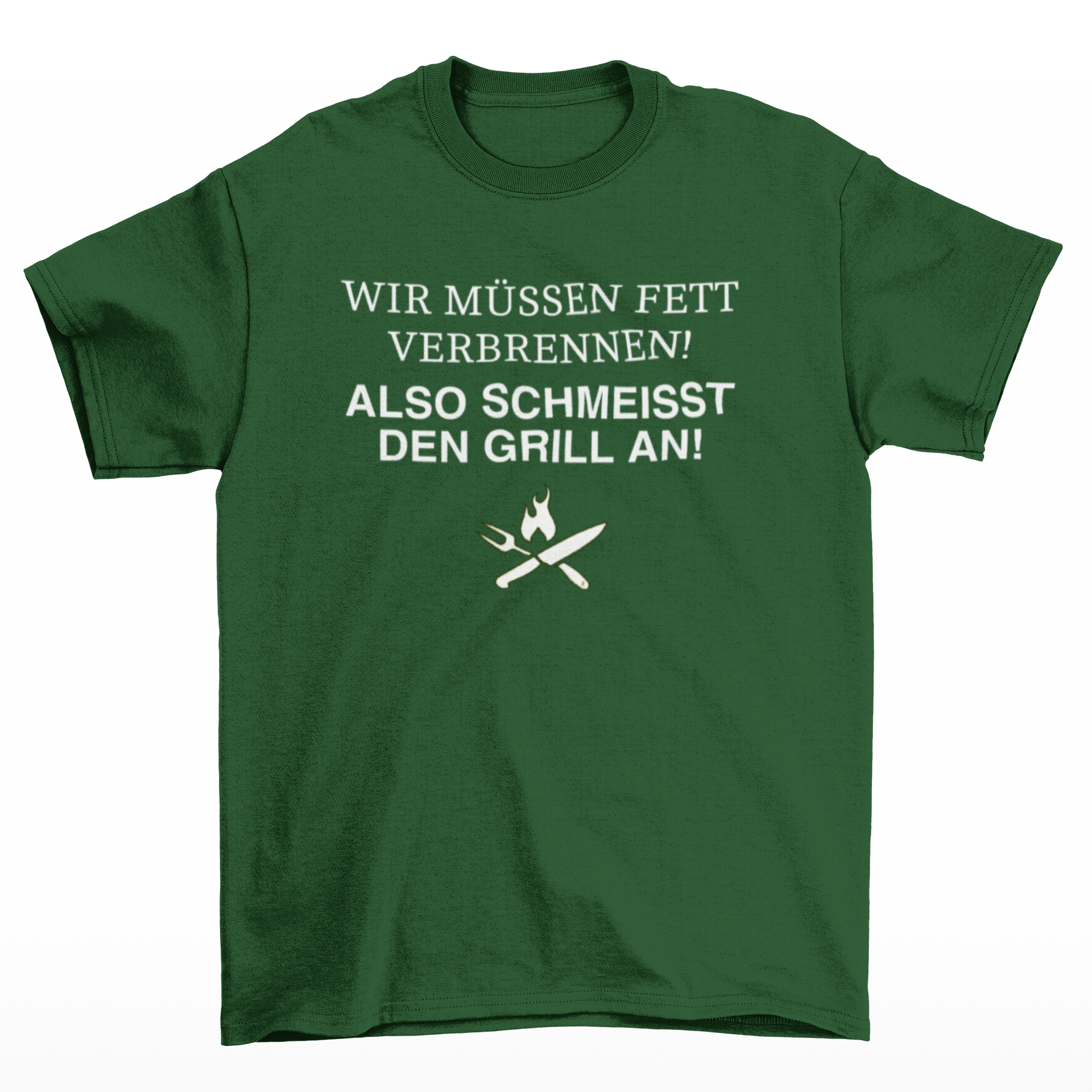 Wir müssen Fett verbrennen! - T-Shirt