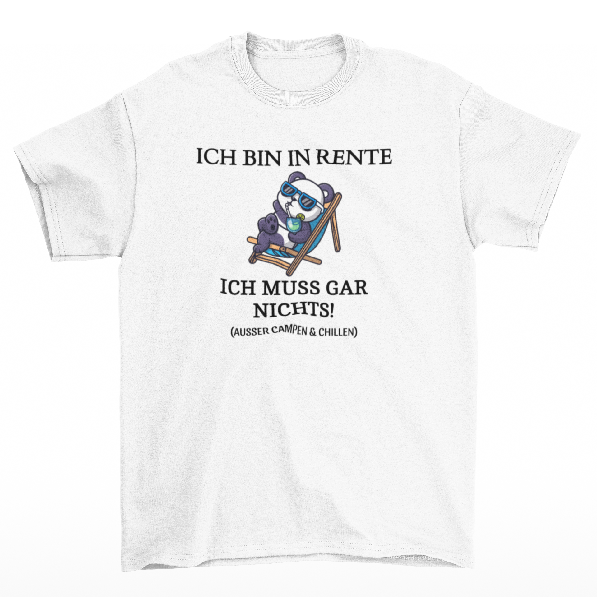 Ich bin in Rente ich muss gar nichts - T-Shirt