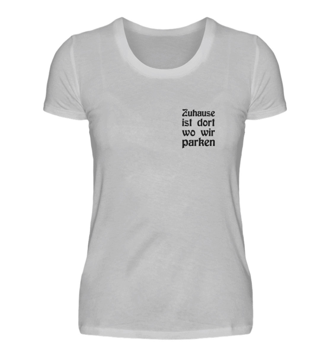 Zuhause ist wo wir parken - Damenshirt