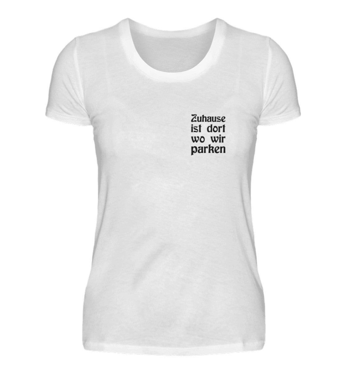 Zuhause ist wo wir parken - Damenshirt
