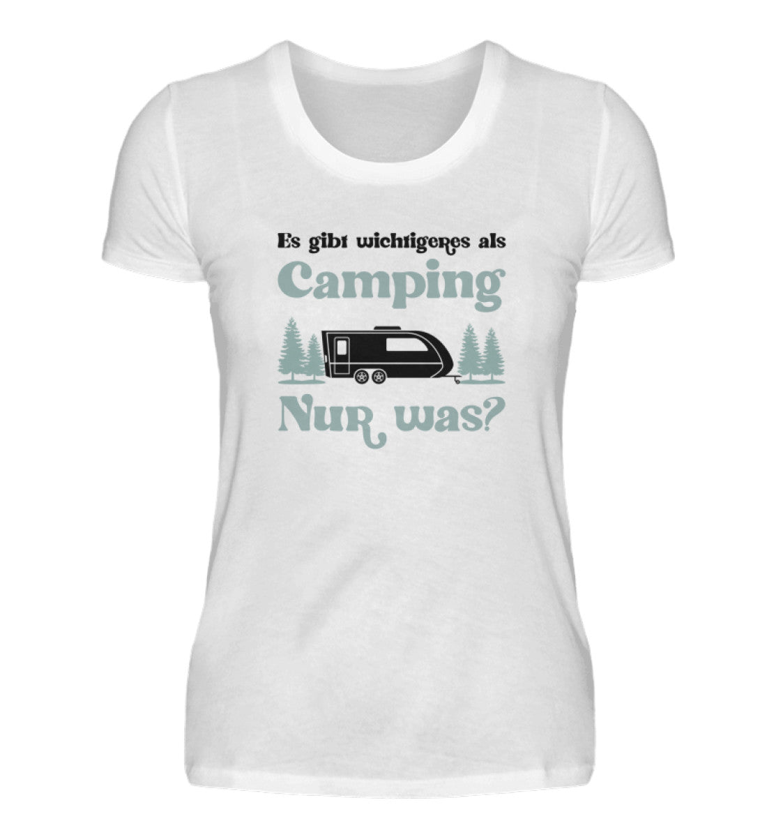 Es gibt wichtigeres als Camping - Damenshirt