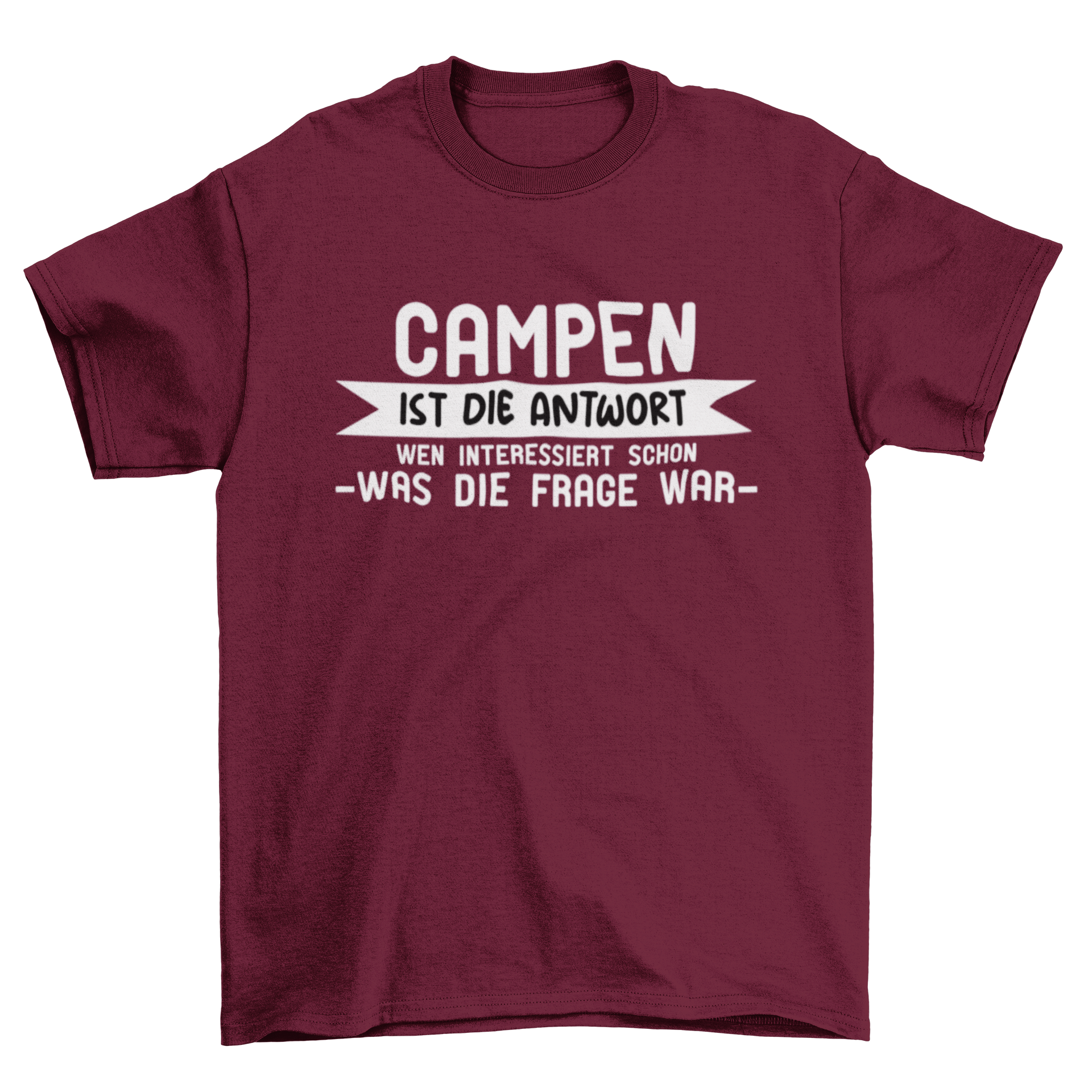 Campen ist die Antwort - T-Shirt