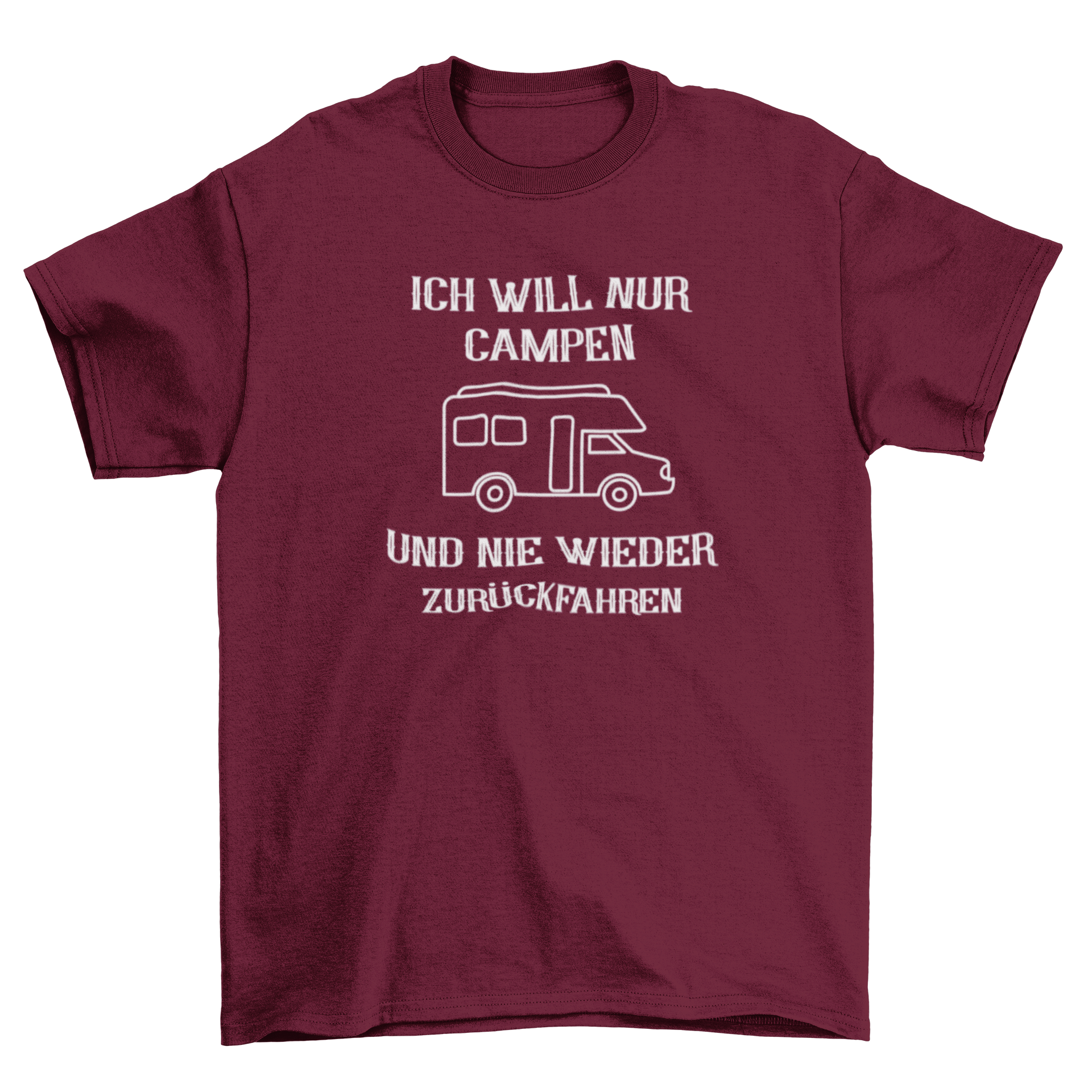 Ich will nur campen und nicht mehr zurück - T-Shirt
