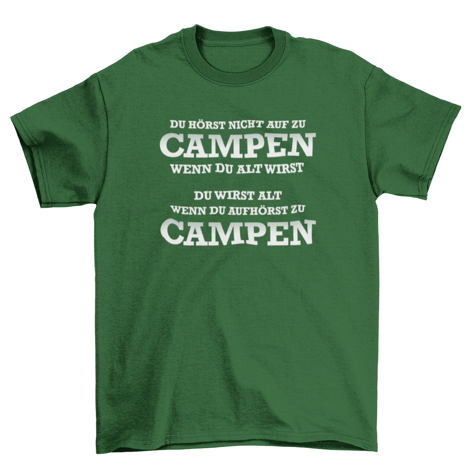 Du wirst alt wenn du aufhörst zu campen - T-Shirt
