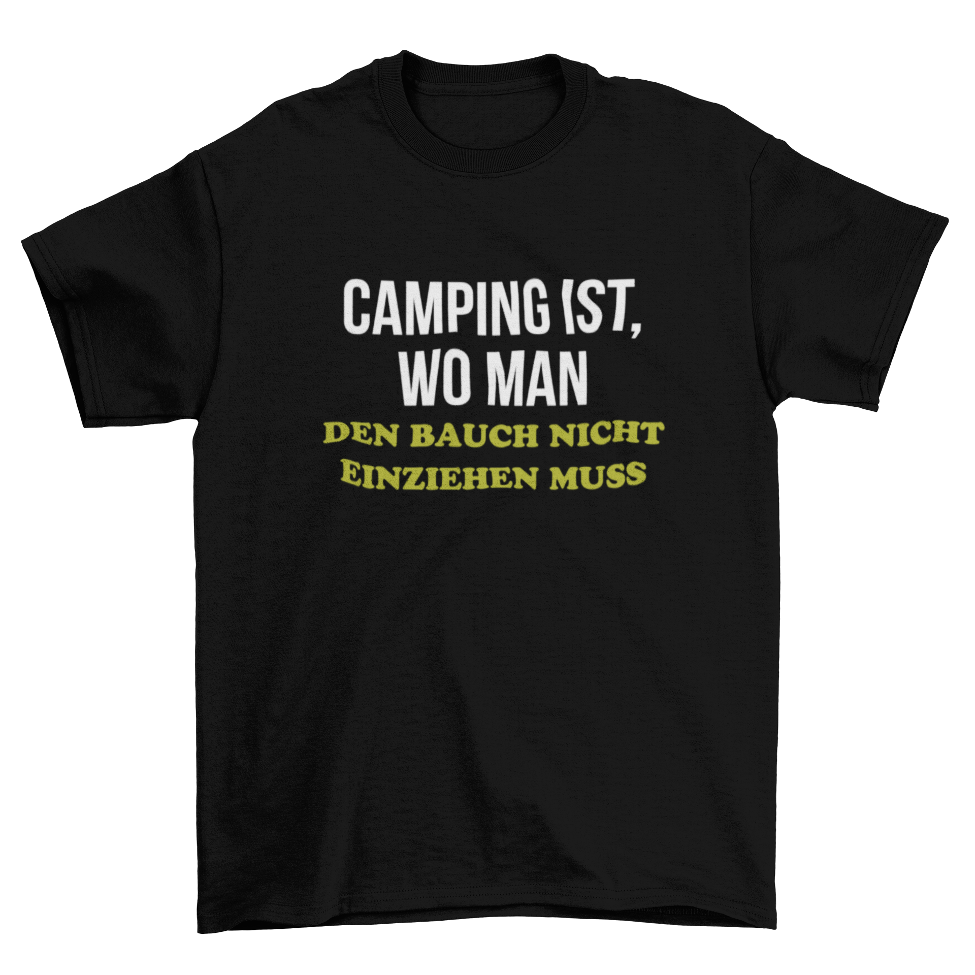 Camping ist wo man den Bauch nicht einziehen muss T-Shirt