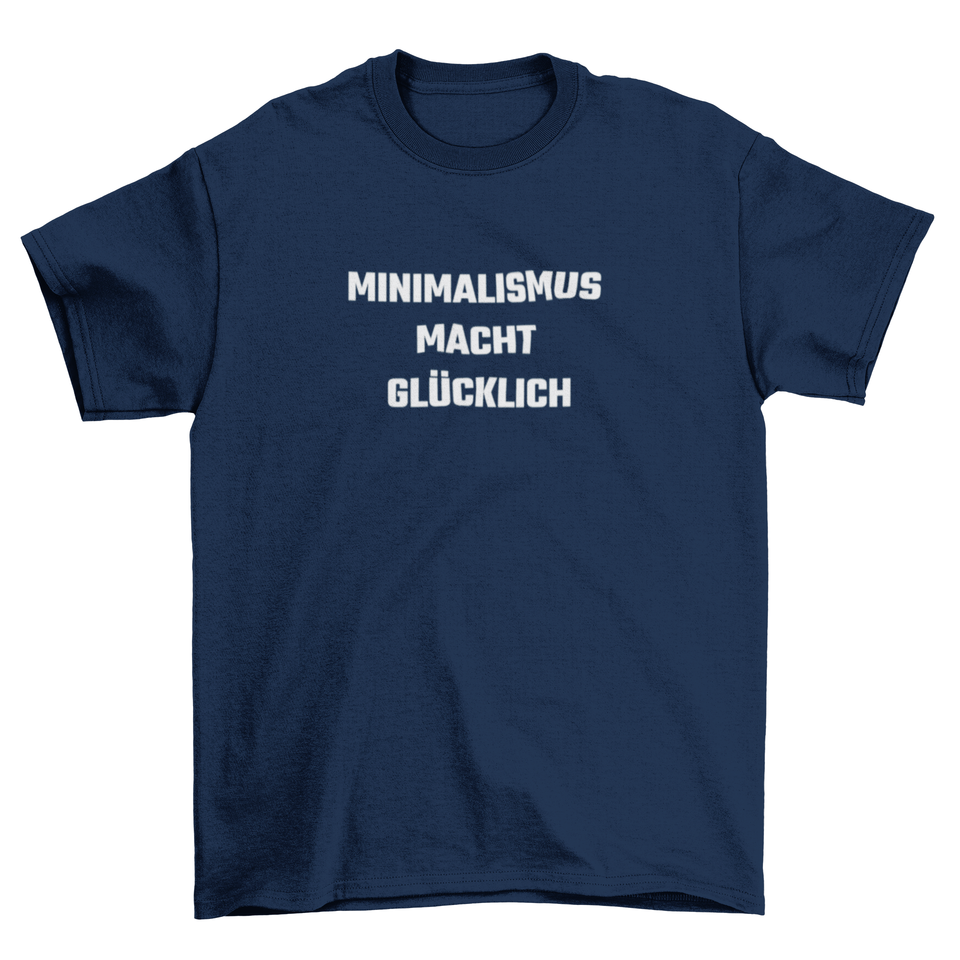 Minimalismus macht glücklich - T-Shirt