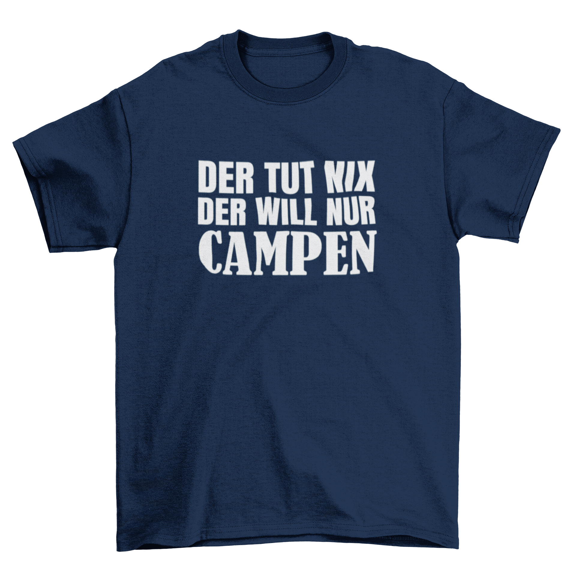 Der tut nix der will nur campen - T-Shirt