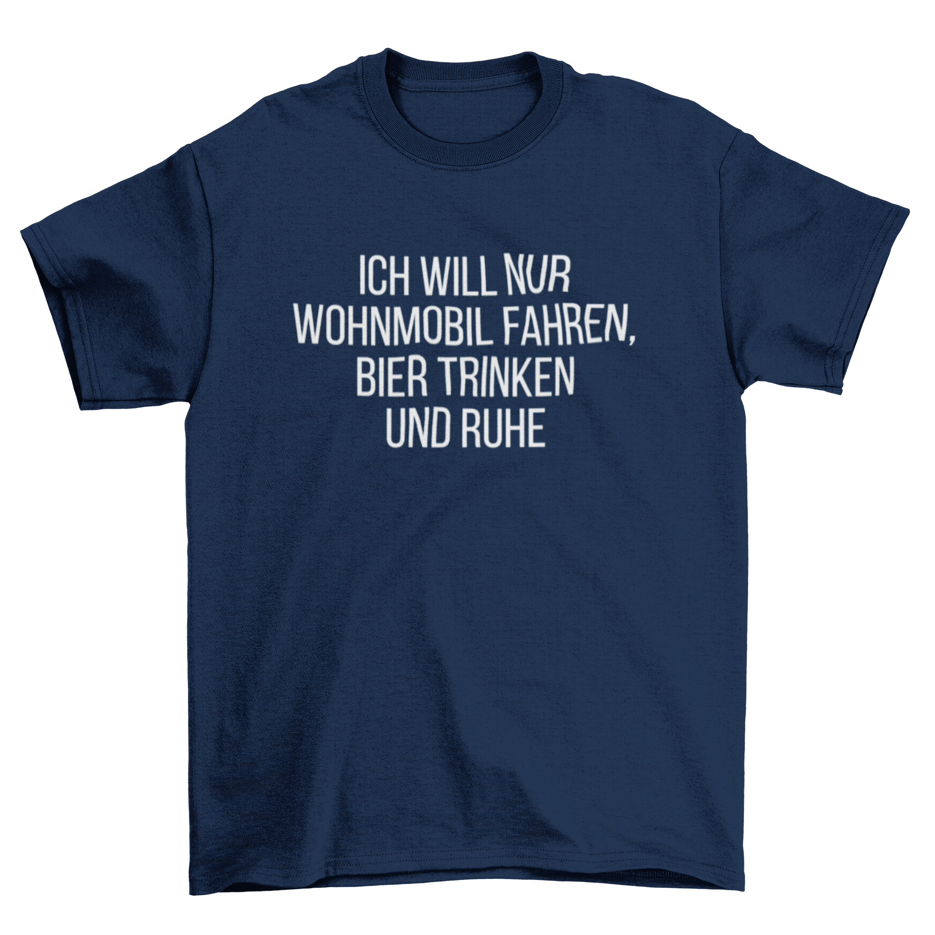 Ich will nur Wohnmobil fahren  - T-Shirt
