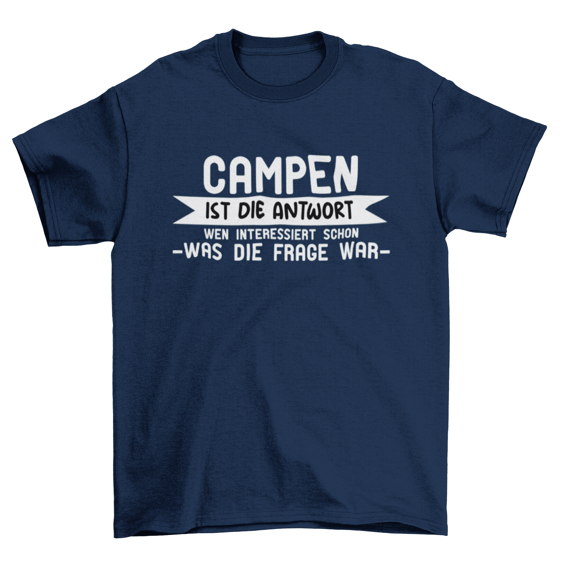 Campen ist die Antwort - T-Shirt