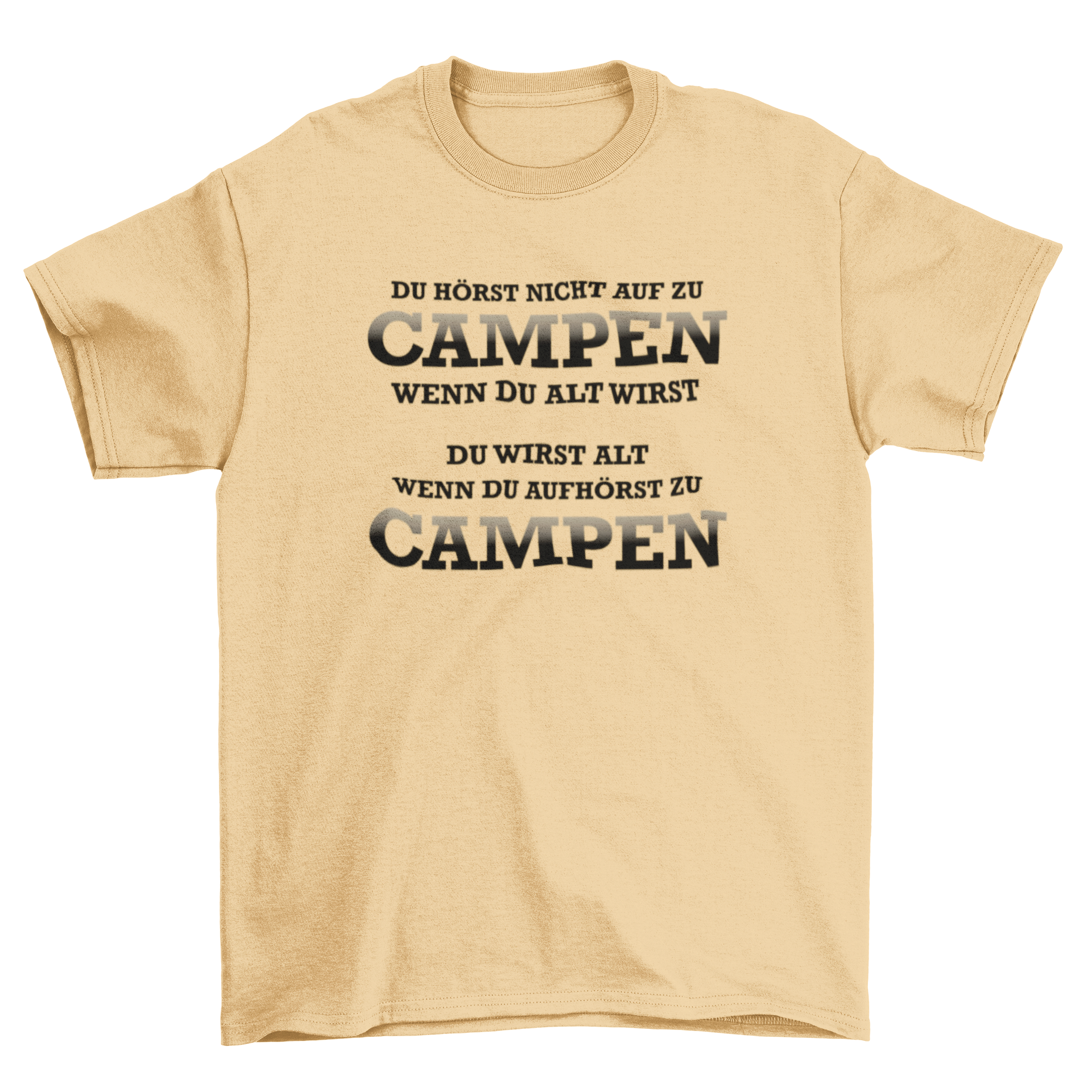 Du wirst alt wenn du aufhörst zu campen - T-Shirt