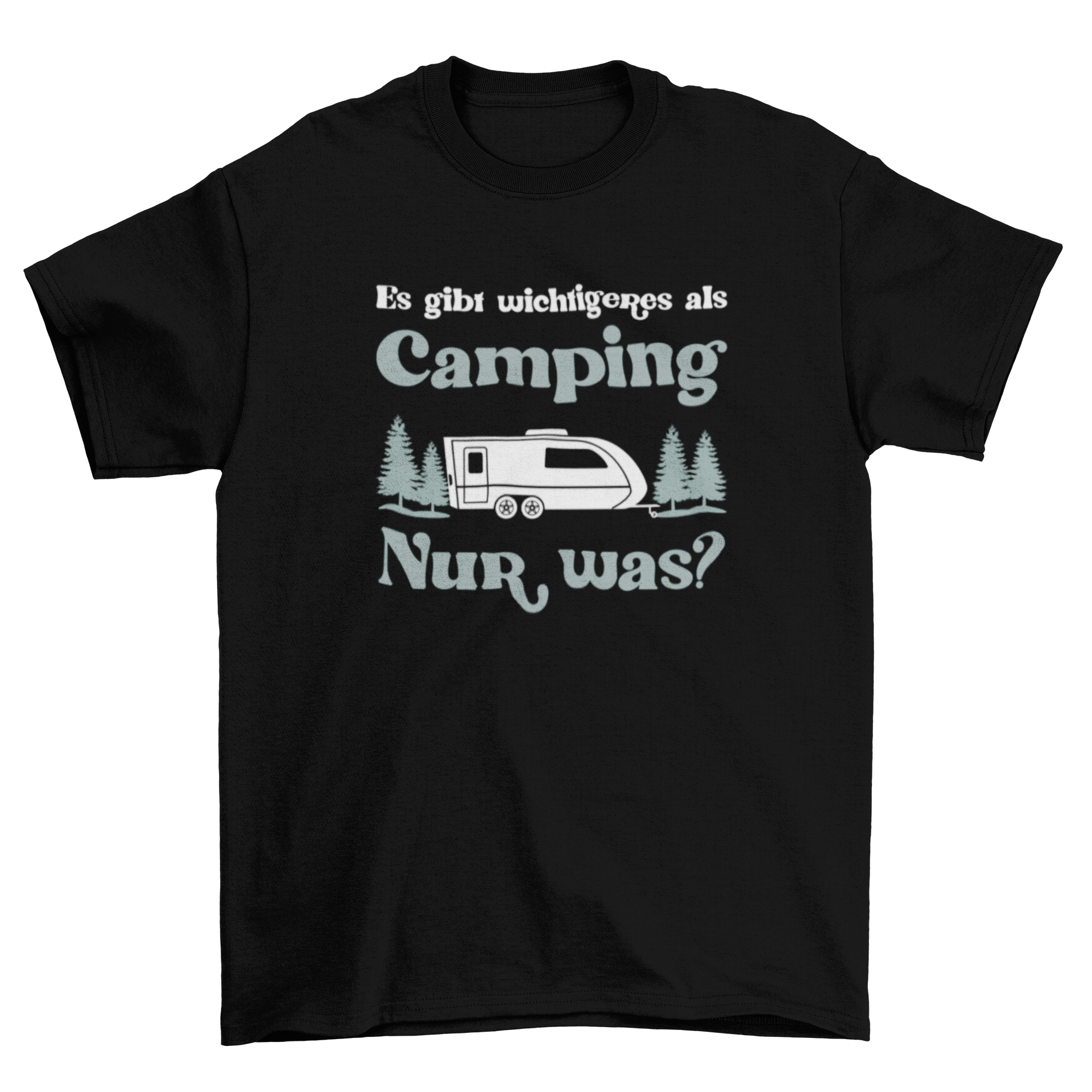 Es gibt wichtigeres als Camping T-Shirt