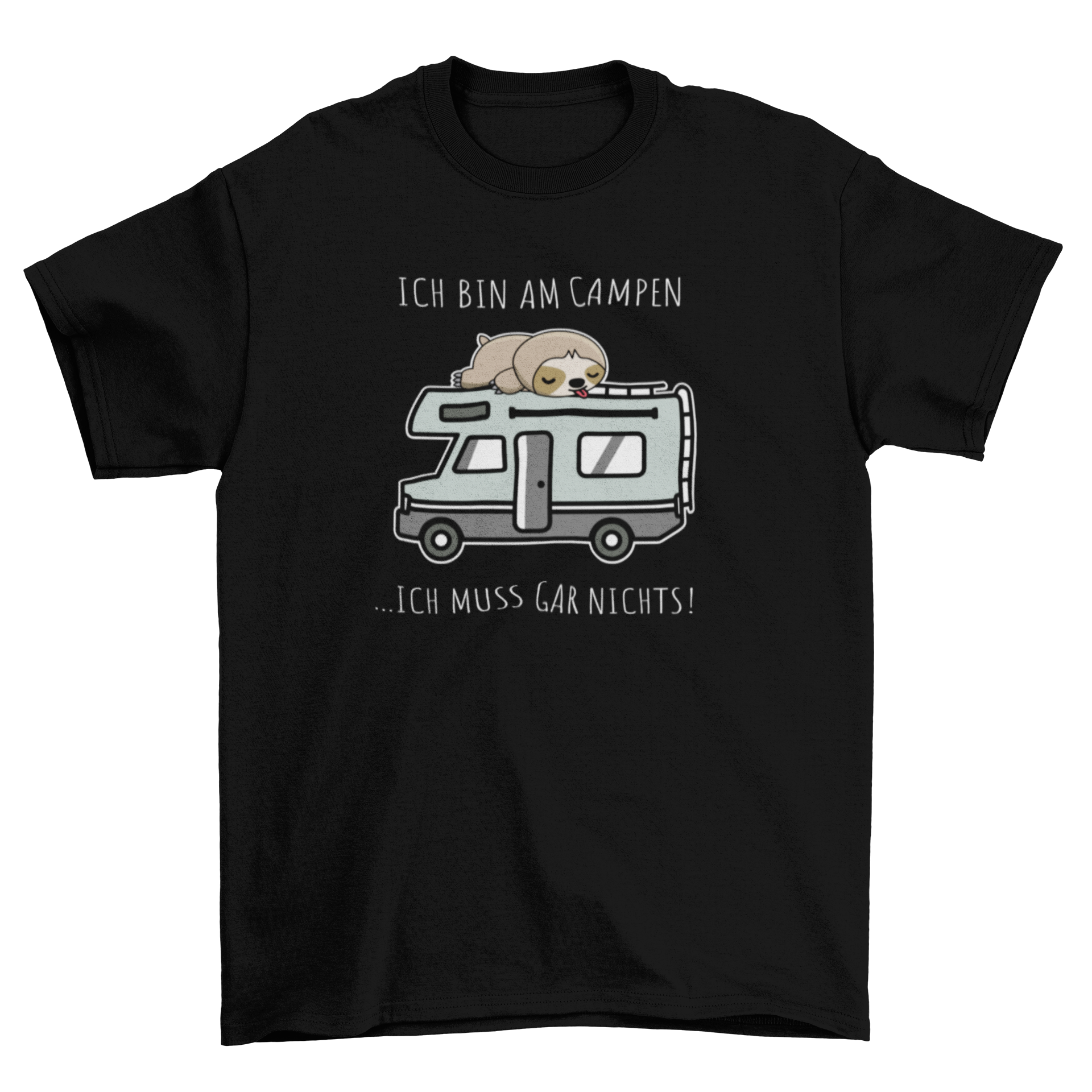 Ich muss gar nichts - T-Shirt