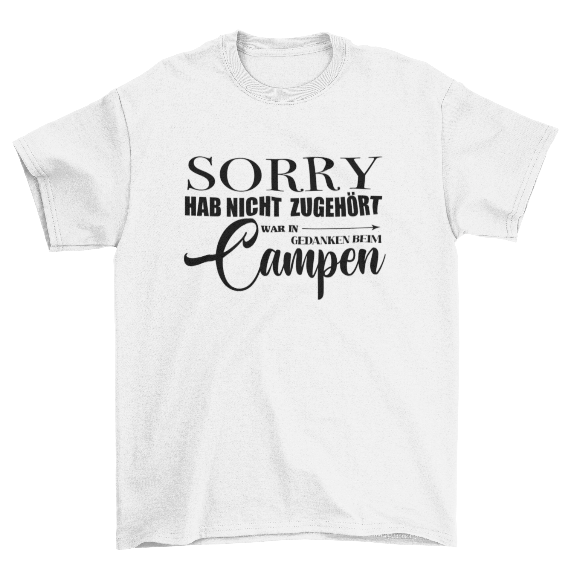 Sorry hab nicht zugehört  - T-Shirt