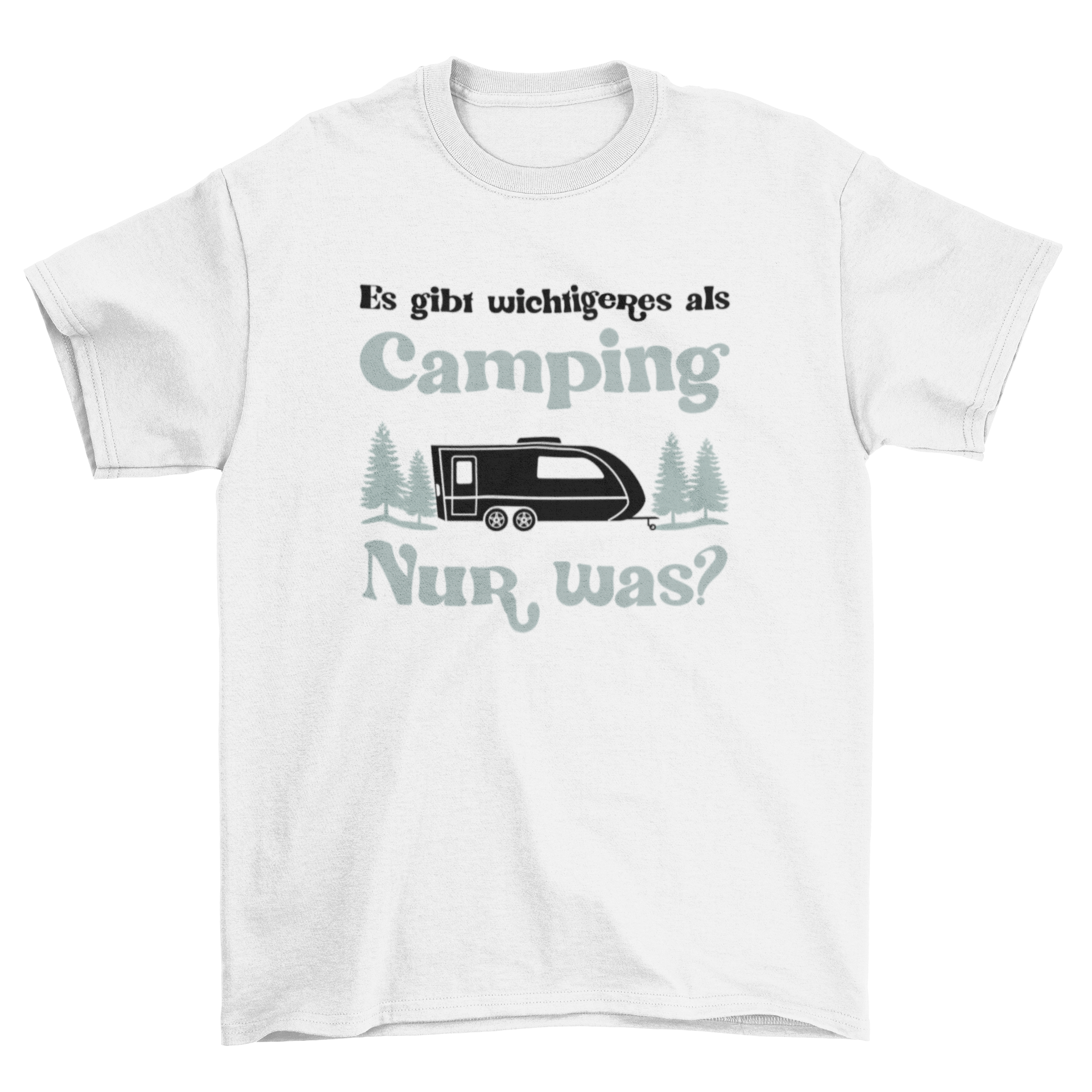 Es gibt wichtigeres als Camping T-Shirt