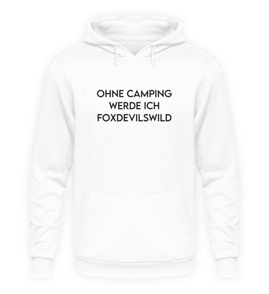 Ohne Camping werde ich foxdevilswild  - Unisex  Hoodie