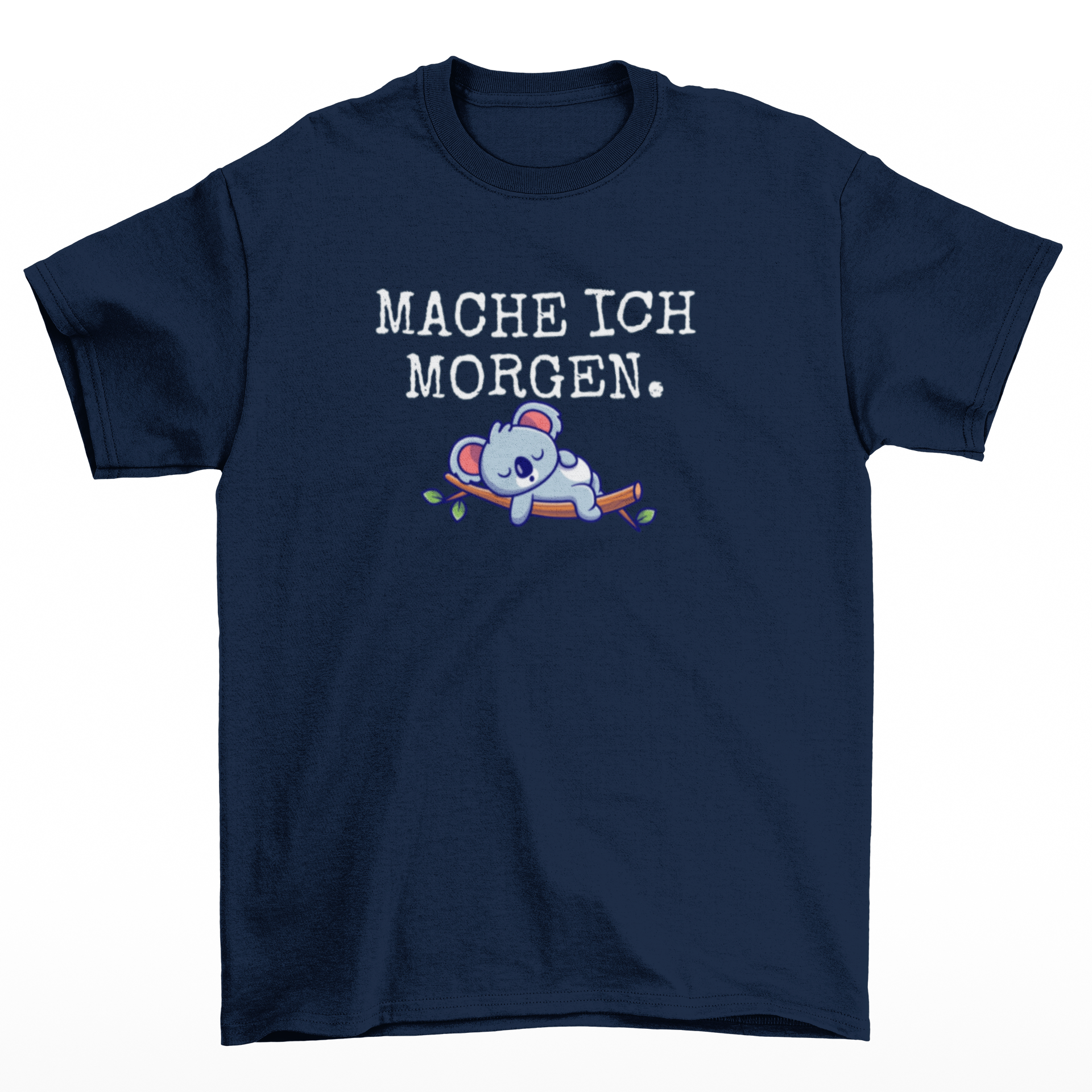 Mache ich morgen.  - T-Shirt