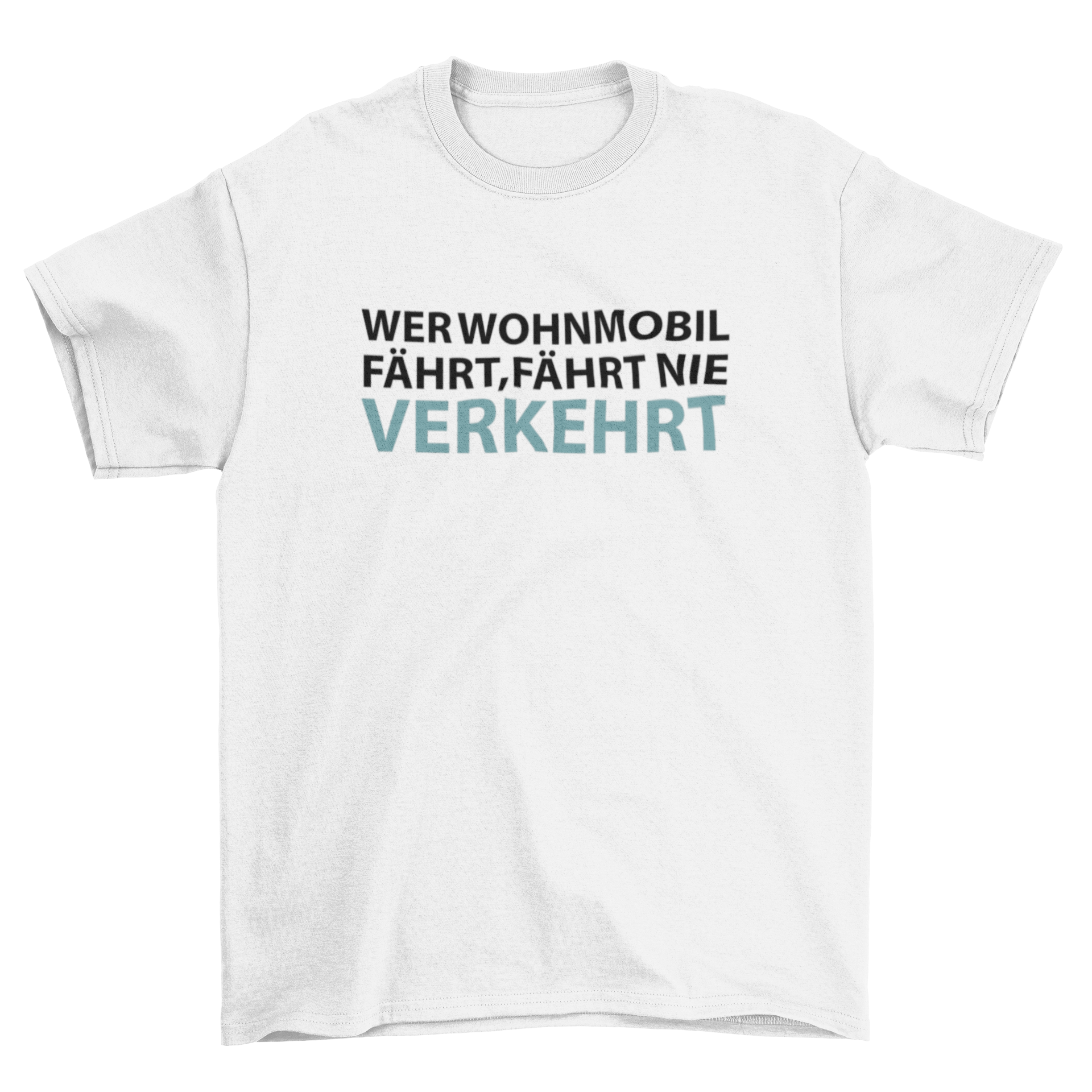 Wer Wohnmobil fährt  - T-Shirt